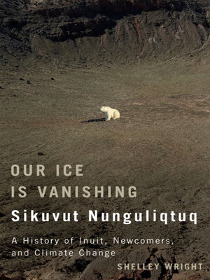 cover image of Our Ice Is Vanishing / Sikuvut Nunguliqtuq